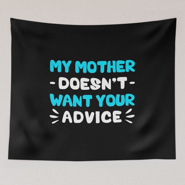 Aperçu de l'œuvre Ma mère ne veut pas de vos conseils - Funny Newborn créée et vendue par T-shirt For You.