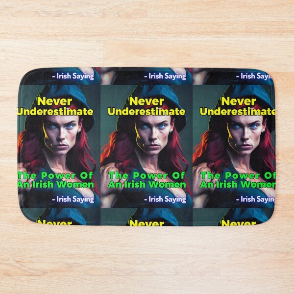 Item preview, Irish Saying - Never Underestimate The Power Of An Irish Women designed and sold by IrishProverbs.