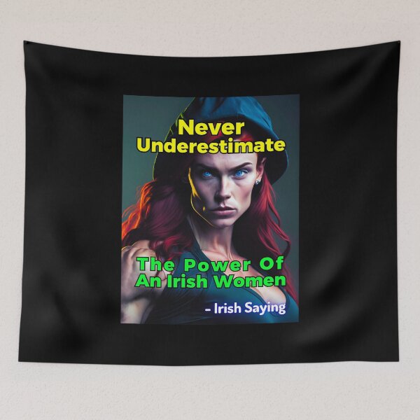 Item preview, Irish Saying - Never Underestimate The Power Of An Irish Women designed and sold by IrishProverbs.