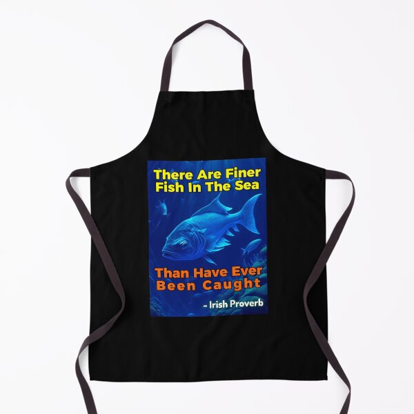 Item preview, Irish Proverb - There Are Finer Fish In The Sea Than Have Ever Been Caught designed and sold by IrishProverbs.