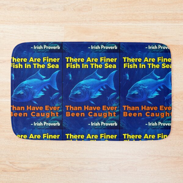 Item preview, Irish Proverb - There Are Finer Fish In The Sea Than Have Ever Been Caught designed and sold by IrishProverbs.