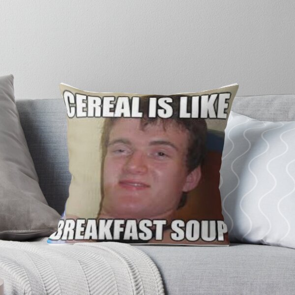Item preview, Cereal is like breakfast soup meme designed and sold by Thehuskysshop.