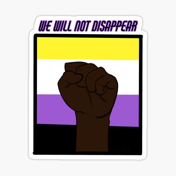 Aperçu de l'œuvre Nous ne disparaîtrons pas ver. 2 Dark BIPOC Non binaire créée et vendue par NerdyNebula.
