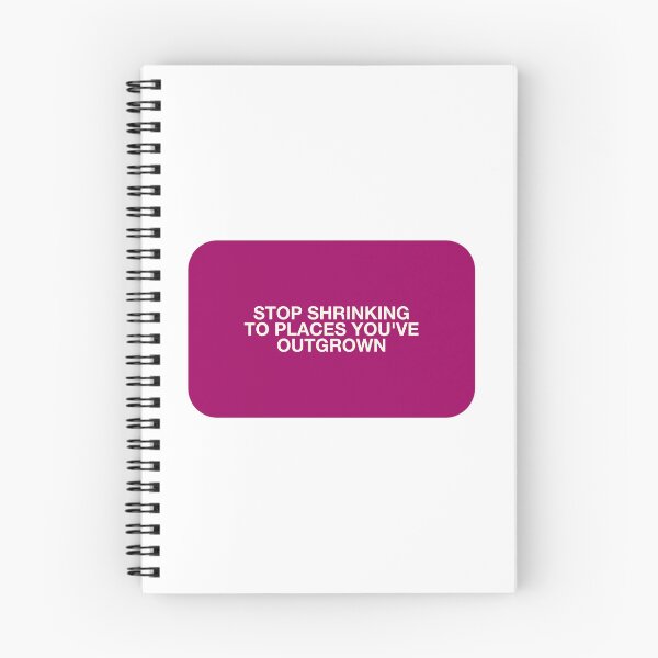 Item preview, STOP SHRINKING TO PLACES YOU'VE OUTGROWN designed and sold by pmdz.