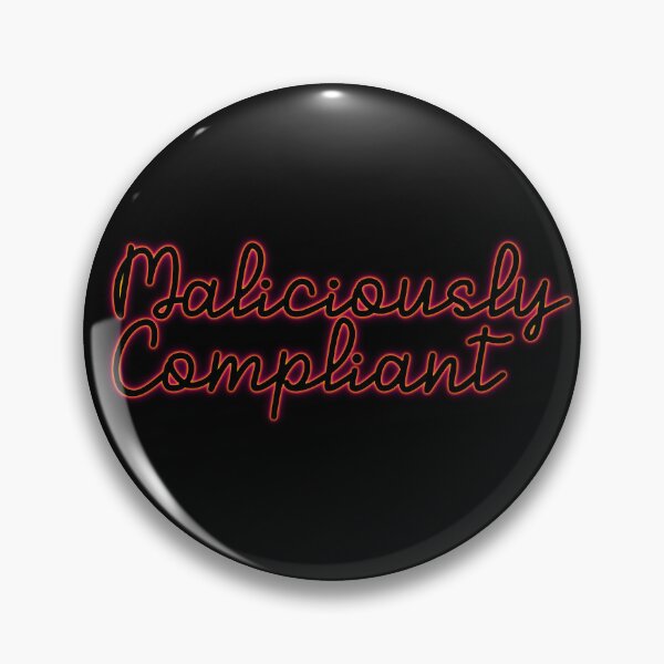 Item preview, Maliciously Compliant designed and sold by DRHArtistry.