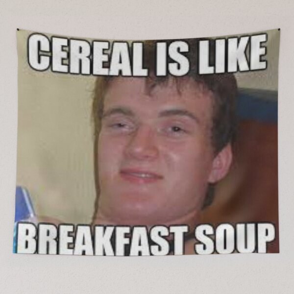 Item preview, Cereal is like breakfast soup meme designed and sold by Thehuskysshop.