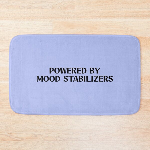 Item preview, Powered by mood stabilizers  designed and sold by keilamariadesig.