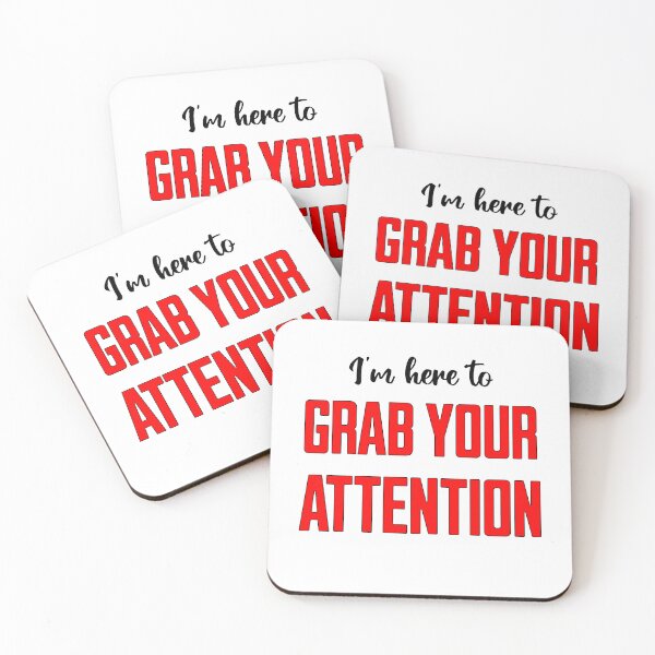 Item preview, I'm Here To Grab Your Attention designed and sold by artfulnotebook.