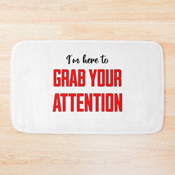 Item preview, I'm Here To Grab Your Attention designed and sold by artfulnotebook.