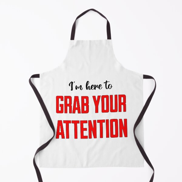 Item preview, I'm Here To Grab Your Attention designed and sold by artfulnotebook.