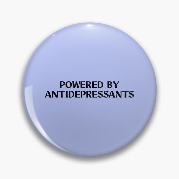 Item preview, Powered by antidepressants designed and sold by keilamariadesig.