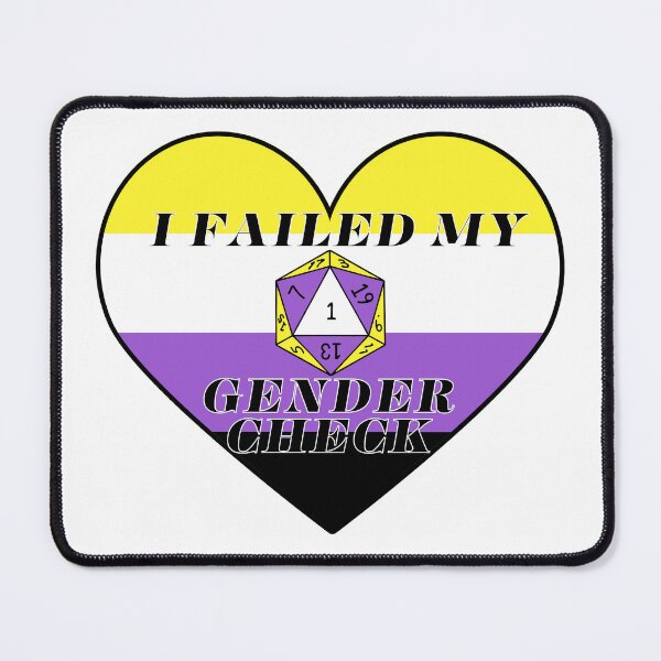Item preview, Nonbinary - I failed my gender check - Natural 1 - Critical Fail - D&D Novelty designed and sold by CC's Designs.