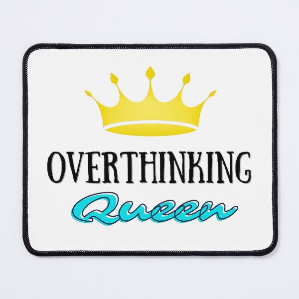 Item preview, Overthinking Queen designed and sold by BabyyPiscess99.