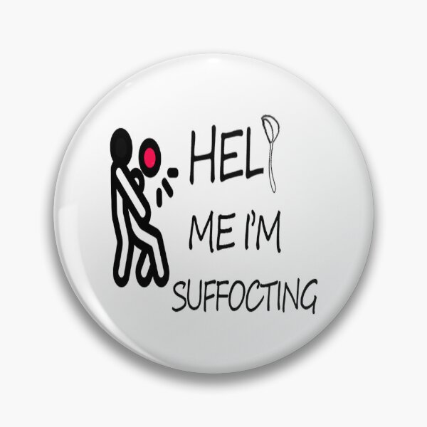 Item preview, HELP ME I_M SUFFOCTING   designed and sold by roelabshire1.