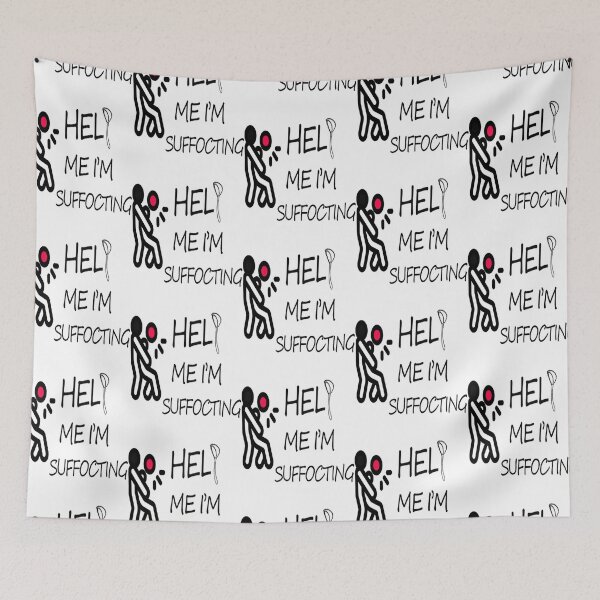 Item preview, HELP ME I_M SUFFOCTING   designed and sold by roelabshire1.