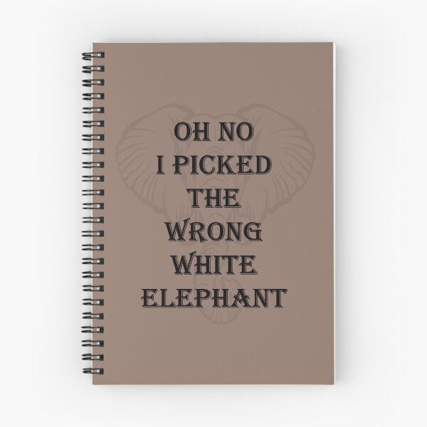 Item preview, oh no i picked the wrong white elephant                       (21) designed and sold by ErricTshits.