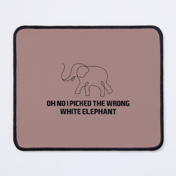 Item preview, Oh No I Picked The Wrong White Elephant  (11) designed and sold by ErricTshits.