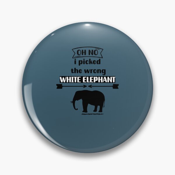 Item preview, OH no i picked the wrong white elephant ,Funny    designed and sold by ErricTshits.