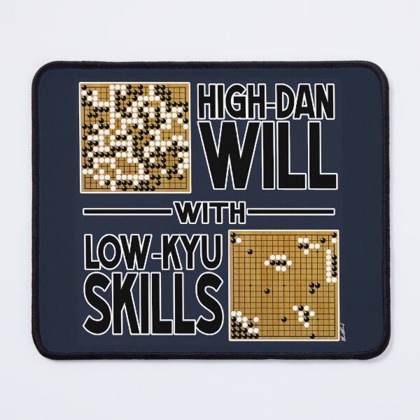 Item preview, High-Dan Will, With Low-Kyu Skills designed and sold by Gidman77.