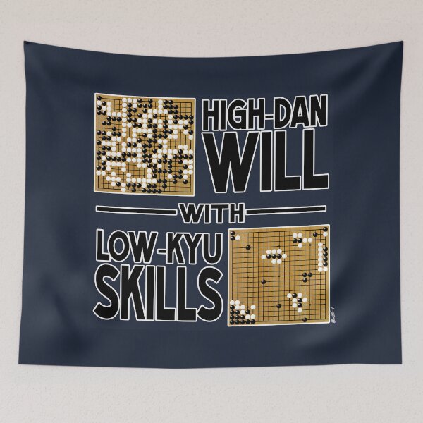 Item preview, High-Dan Will, With Low-Kyu Skills designed and sold by Gidman77.