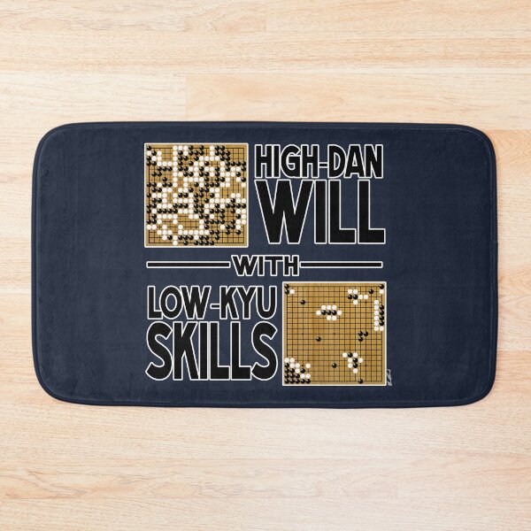 Item preview, High-Dan Will, With Low-Kyu Skills designed and sold by Gidman77.