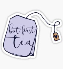 But First Tea Sticker