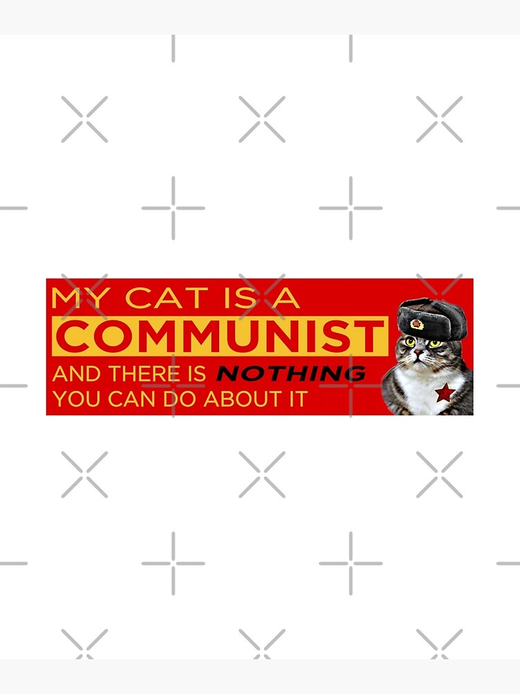 Disover My Cat is a COMMUNIST - Funny Cat Premium Matte Vertical Poster