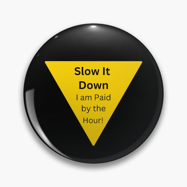 Item preview, Slow it Down designed and sold by Craig Kauzmann.