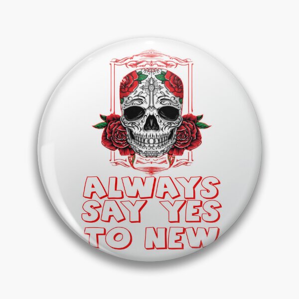 Item preview, ALWAYS SAY YES TO NEW designed and sold by Modish-Market.
