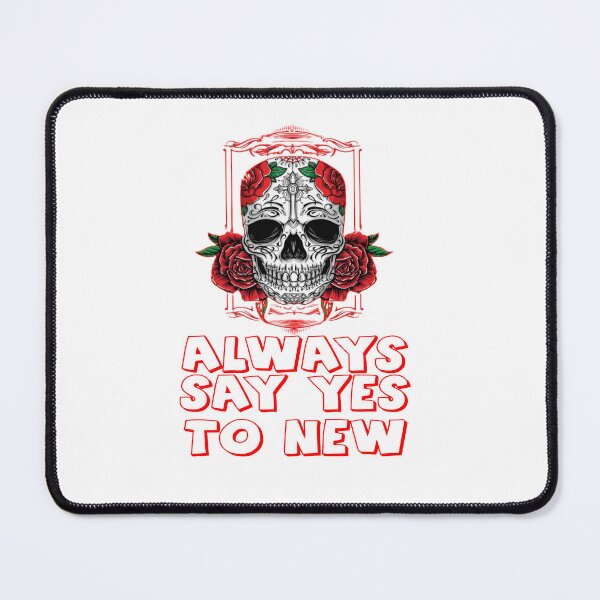 Item preview, ALWAYS SAY YES TO NEW designed and sold by Modish-Market.