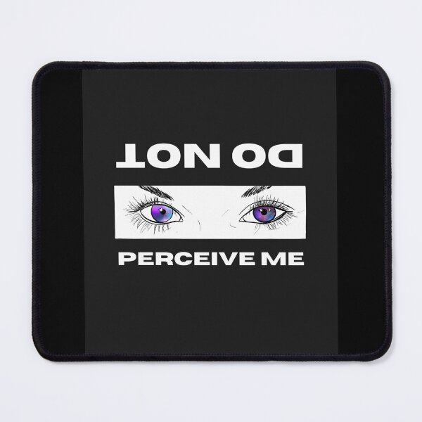 Item preview, Do Not Perceive Me designed and sold by sgrun.