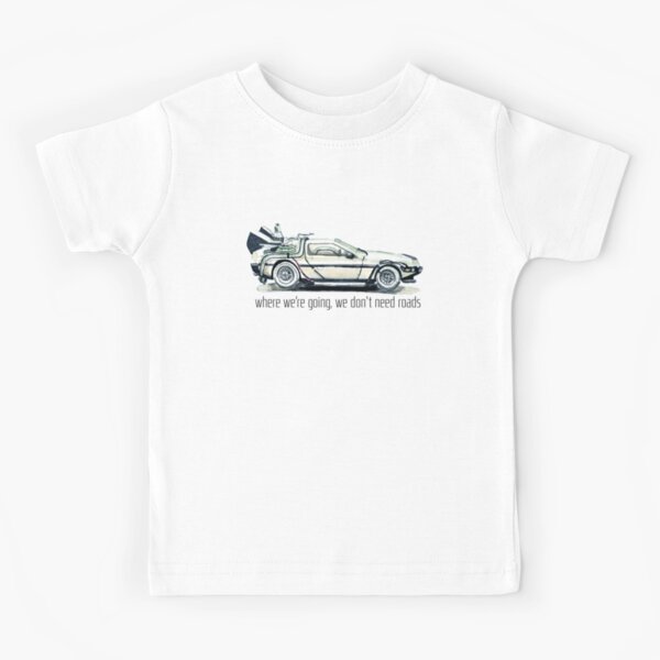 where we're going, we don't need roads Kids T-Shirt