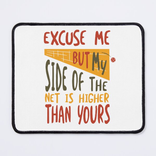 Item preview, Funny Pickleball Excuse Me But My Side of the Net is Higher designed and sold by whyitsme.