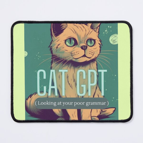 Item preview, Cat GPT Looking at Your Poor Grammar designed and sold by Step, Repeat.