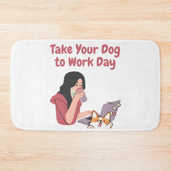 Item preview, Take Your Dog to Work Day designed and sold by Simo0455.