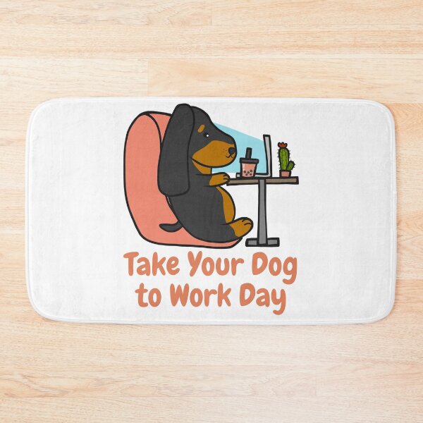 Item preview, Take Your Dog to Work Day designed and sold by Simo0455.