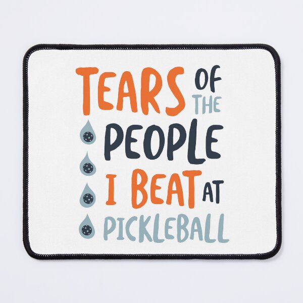 Item preview, Funny Tears of People I Beat at Pickleball designed and sold by whyitsme.