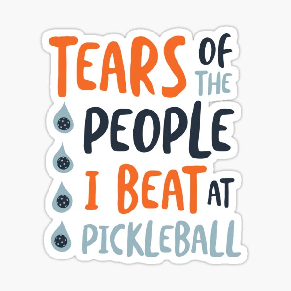 Item preview, Funny Tears of People I Beat at Pickleball designed and sold by whyitsme.