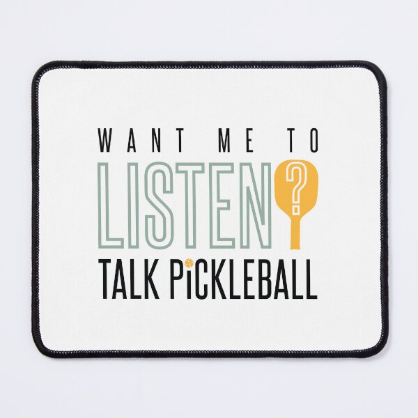 Item preview, Want Me To Listen Talk Pickleball designed and sold by whyitsme.