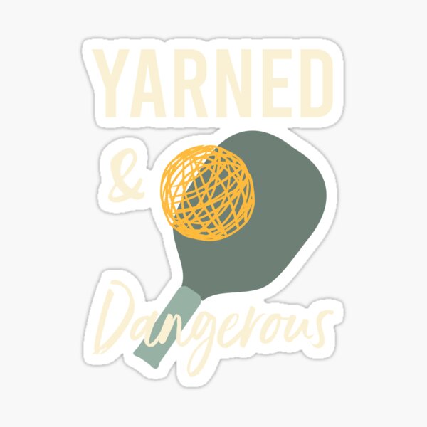 Item preview, Pickleball Pun Yarned & Dangerous designed and sold by whyitsme.