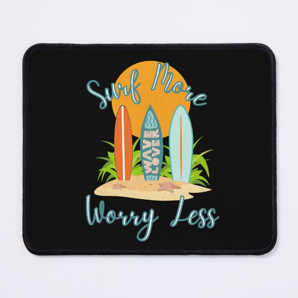 Item preview, Surf More, Worry Less designed and sold by Poppies-Express.