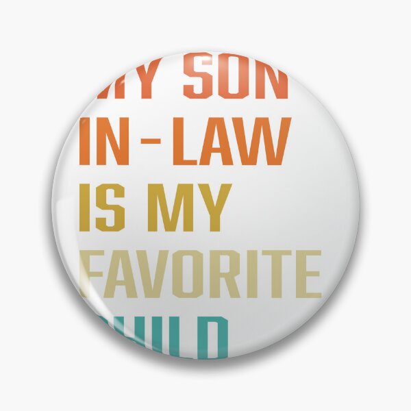 Item preview,  My Son In Law Is My Favorite Child Funny Family Retro Humor T-Shirt Classic T-Shirt designed and sold by ArtWaves ⭐⭐⭐⭐⭐.