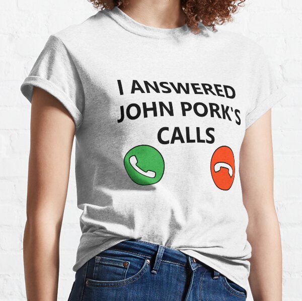  John Pork Is Calling Fuuny Answer Call Phone Premium T-Shirt :  Clothing, Shoes & Jewelry