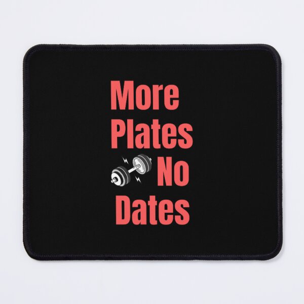 Item preview, More Plates No Dates Gym Fitness Bodybuilding designed and sold by TeePassion.
