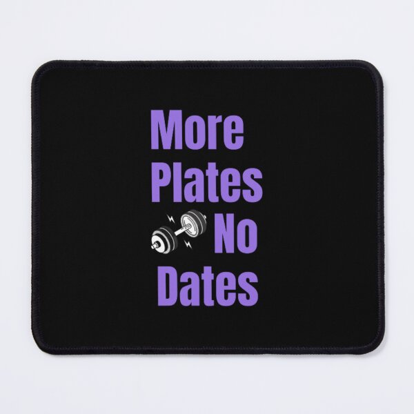 Item preview, More Plates No Dates Gym Fitness Bodybuilding  designed and sold by TeePassion.