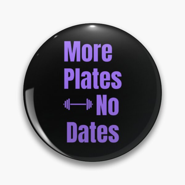 Item preview, More Plates No Dates Gym Fitness Bodybuilding  designed and sold by TeePassion.