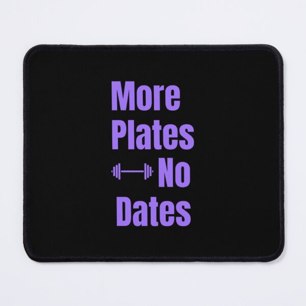 Item preview, More Plates No Dates Gym Fitness Bodybuilding  designed and sold by TeePassion.