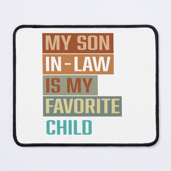 Item preview, My Son In Law Is My Favorite Child Funny Family Retro Humor T-Shirt Classic T-Shirt designed and sold by ArtWaves ⭐⭐⭐⭐⭐.