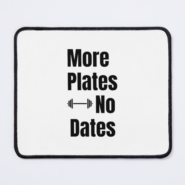 Item preview, More Plates No Dates Gym Fitness Bodybuilding  designed and sold by TeePassion.