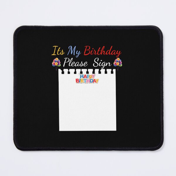 Item preview, Its My Birthday Sign Please  designed and sold by blakfrog.